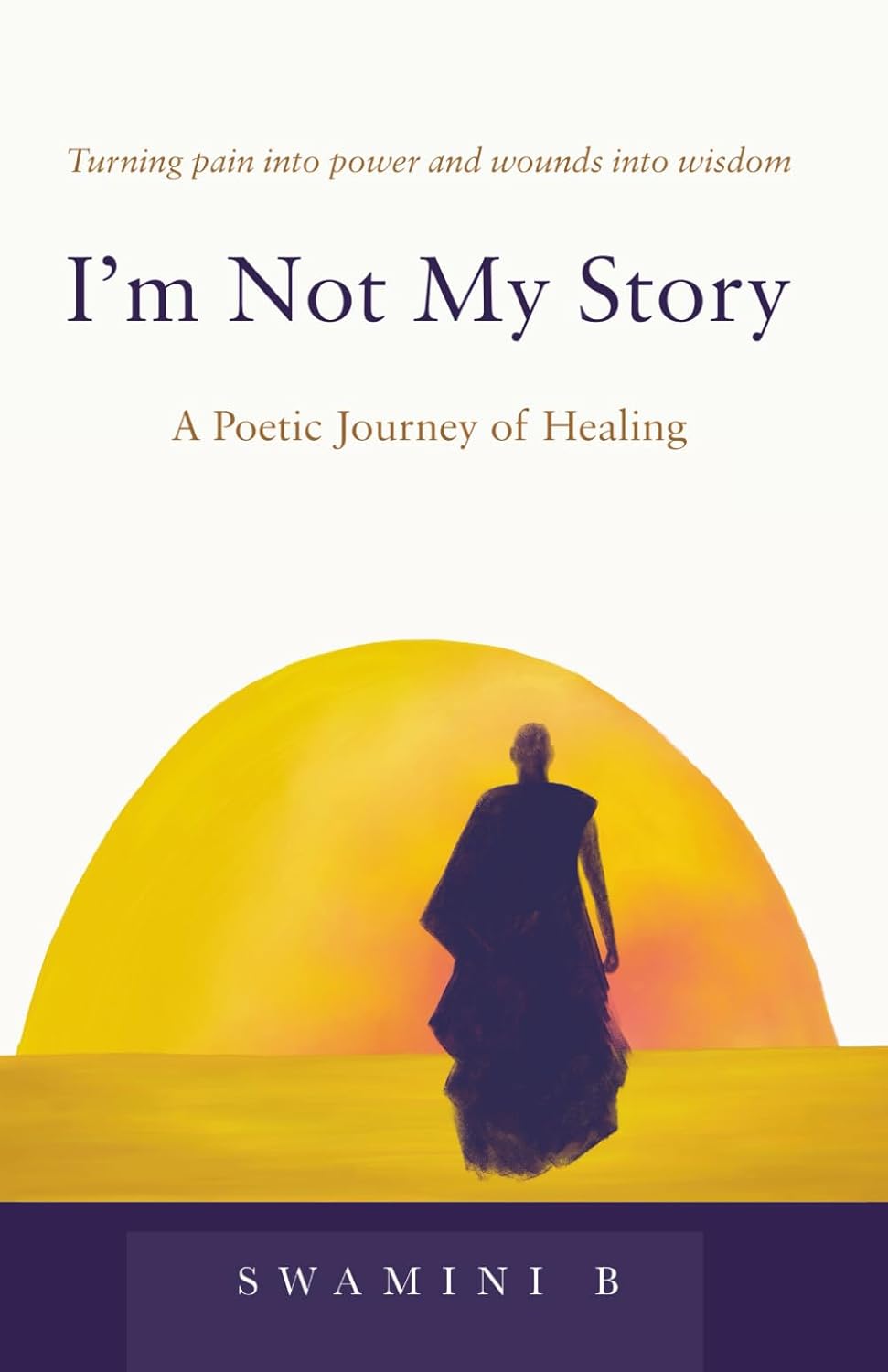 I'm Not My Story: A Poetic Journey of Healing (I'm Not My Story: A Poetic Journey of Healing)