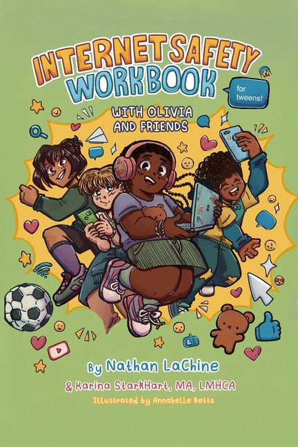 Internet Safety Workbook for Tweens: With Olivia and Friends