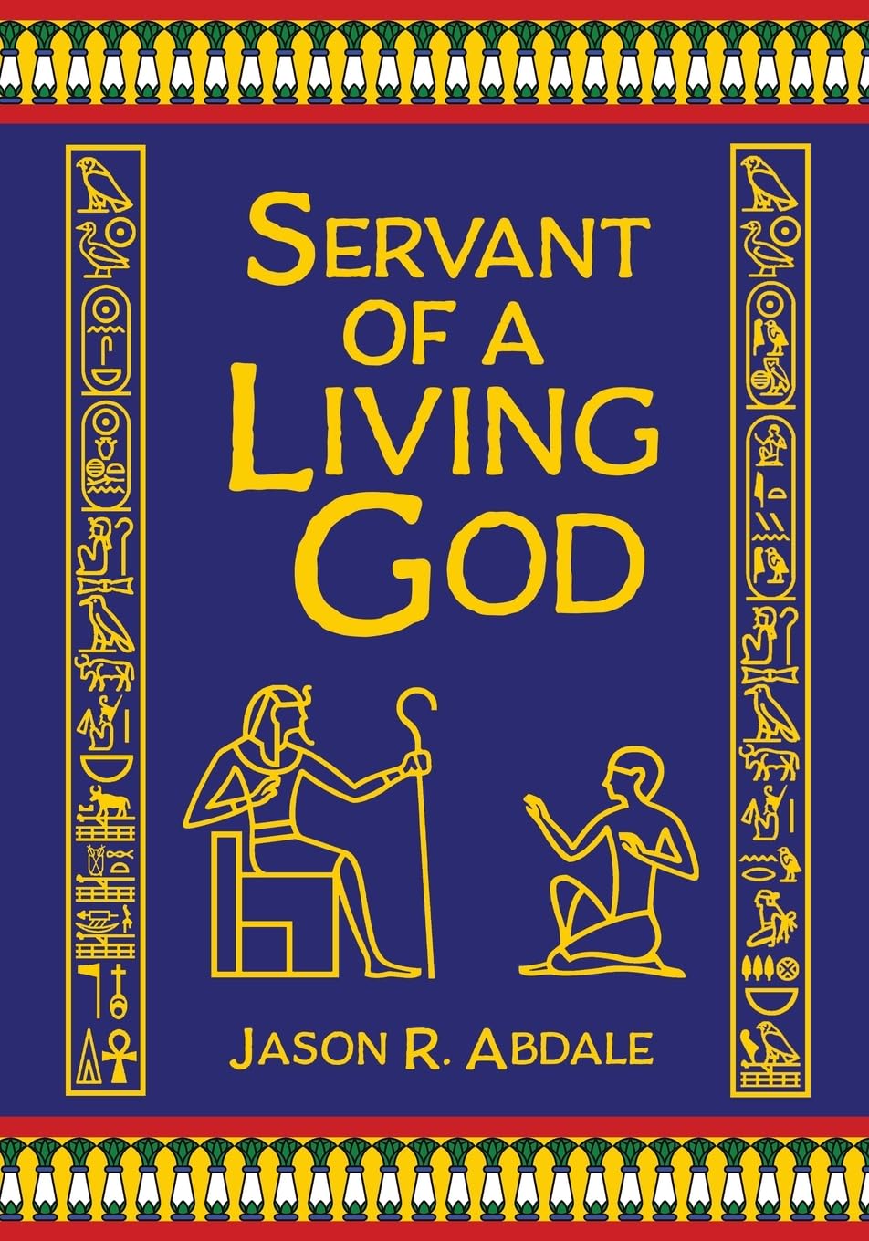 Servant of a Living God A Novel of Ancient Egypt