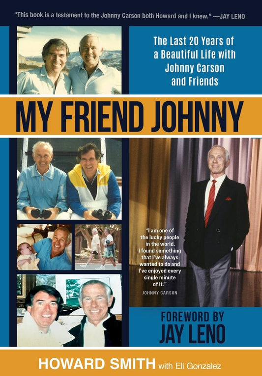 My Friend Johnny: The Last 20 Years of a Beautiful Life with Johnny Carson and Friends