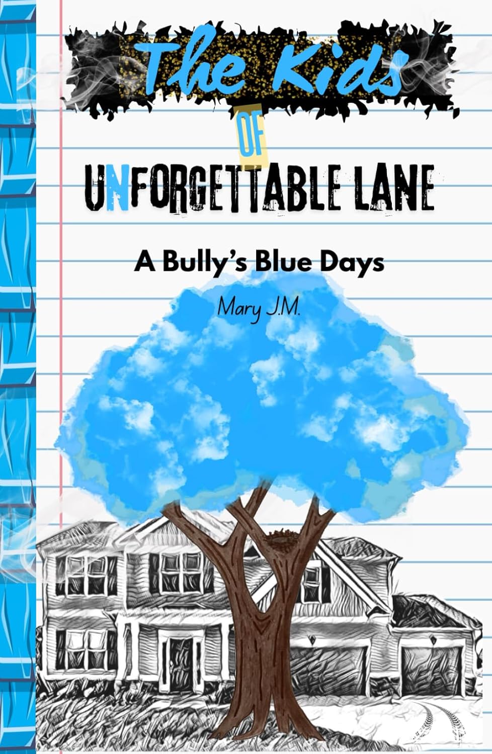 The Kids of Unforgettable Lane: A Bully's Blue Days