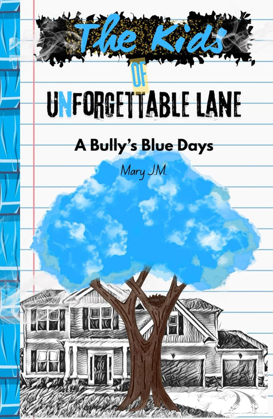 The Kids of Unforgettable Lane: A Bully's Blue Days