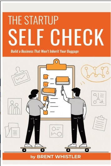 Startup Self Check: Build a Business That Won't Inherit Your Baggage