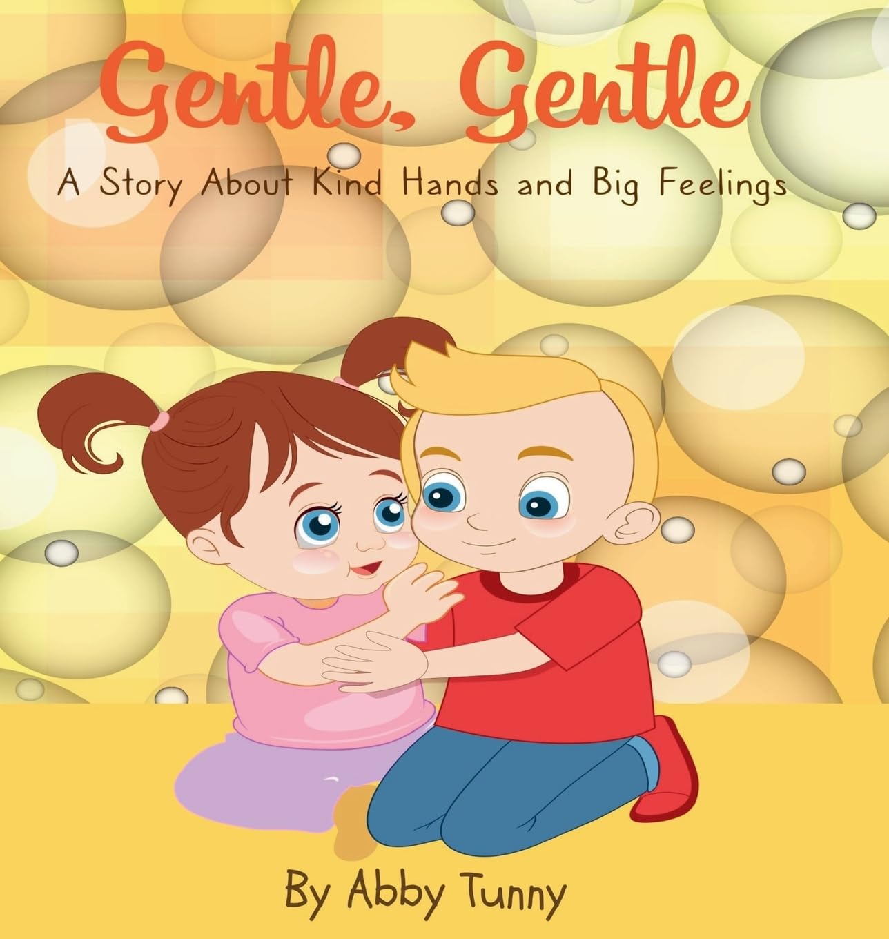 Gentle, Gentle: A Story About Kind Hands and Big Feelings