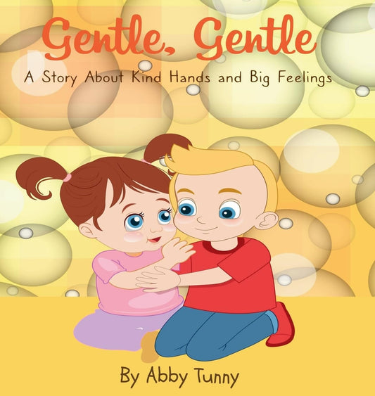 Gentle, Gentle: A Story About Kind Hands and Big Feelings