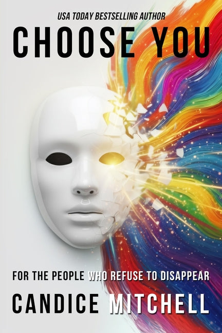 Choose You: For the People Who Refuse to Disappear