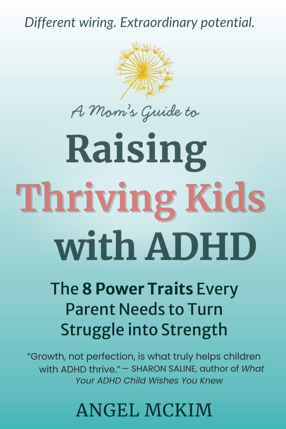 A Mom's Guide to Raising Thriving Kids with ADHD: The 8 Power Traits Every Parent Needs to Turn Struggle into Strength