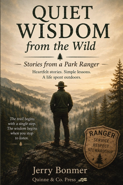 Quiet Wisdom from the Wild: Stories from a Park Ranger