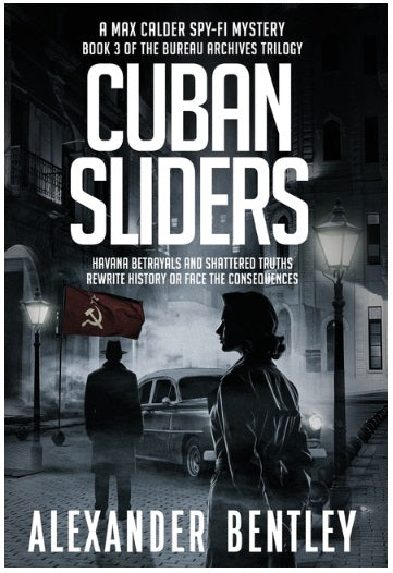 Cuban Sliders: A Max Calder Spy-Fi Mystery