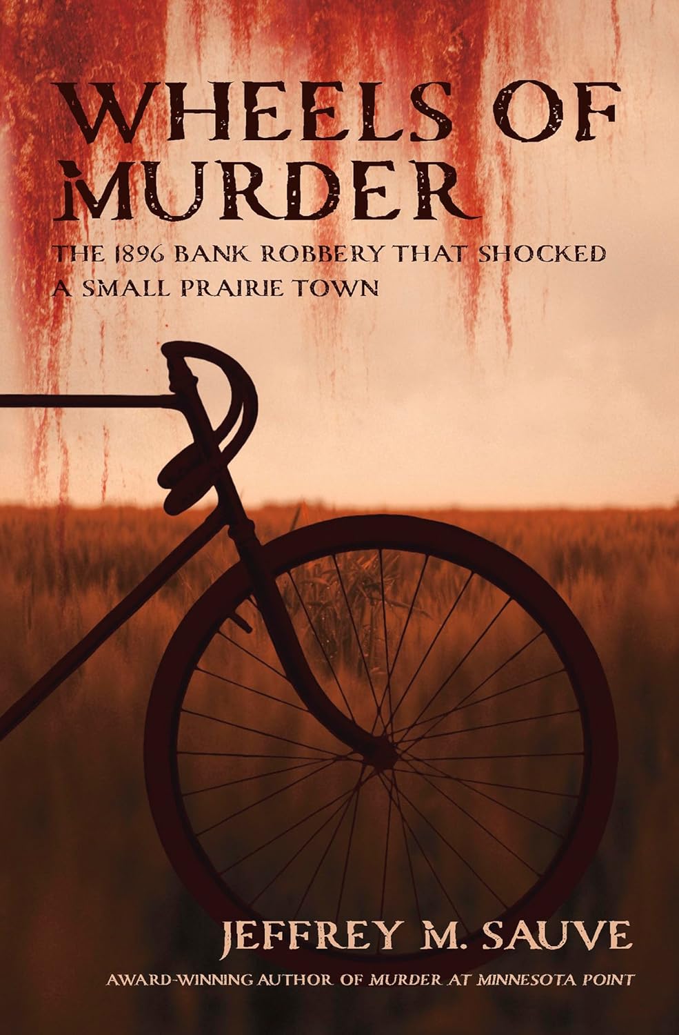 Wheels of Murder: The 1896 Bank Robbery That Shocked a Small Prairie Town