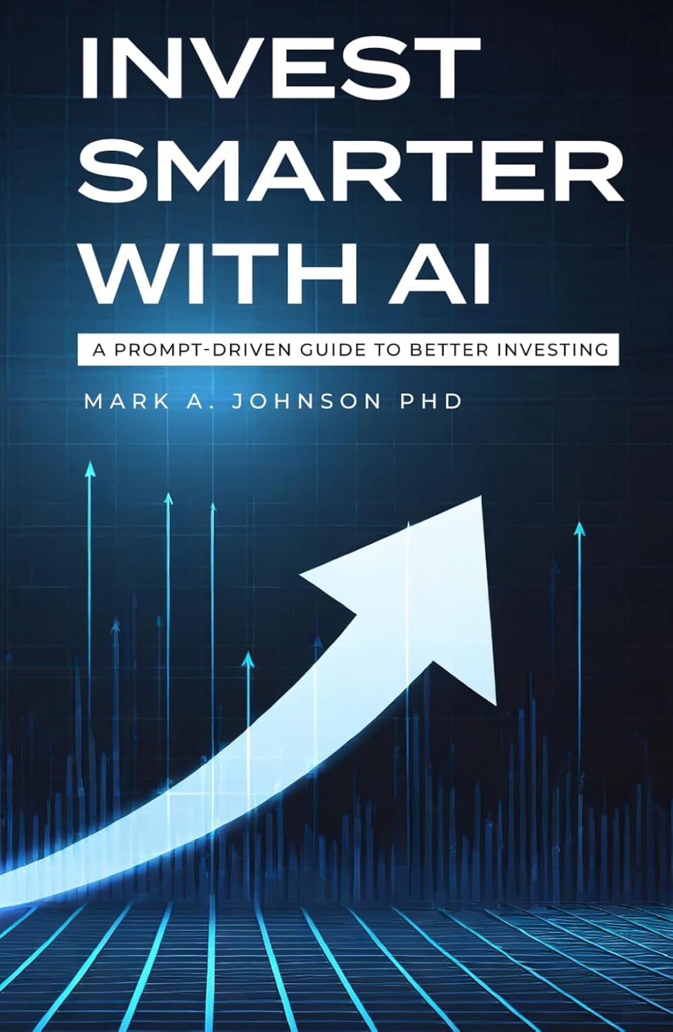 Invest Smarter with AI: A Prompt-Driven Guide to Better Investing