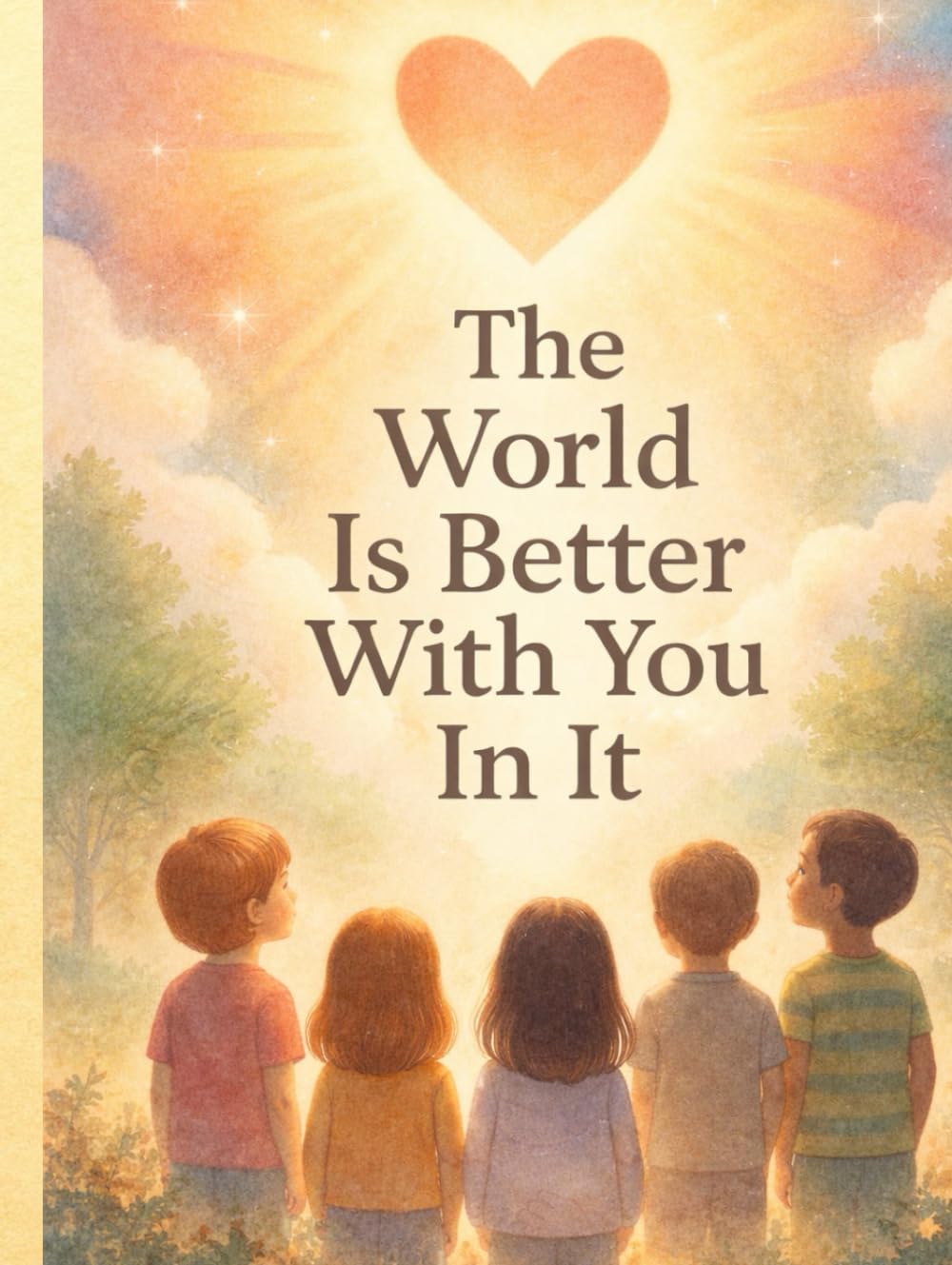 The World Is Better With You In It