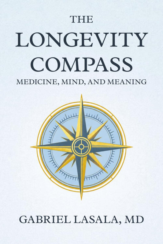 The Longevity Compass: Medicine, Mind, and Meaning