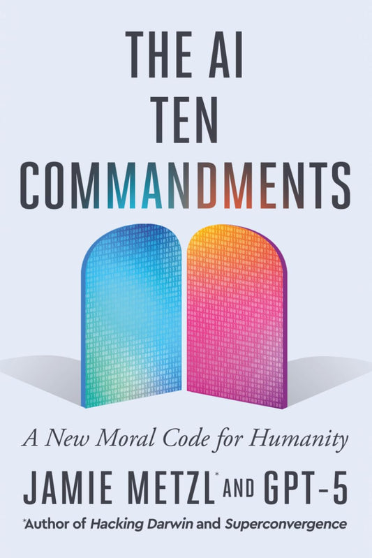 The AI Ten Commandments: A New Moral Code for Humanity