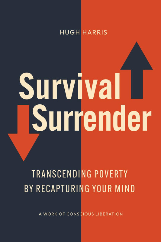 Survival Surrender: Transcending Poverty by Recapturing Your Mind