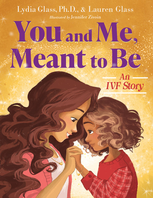 You and Me, Meant to Be: An Ivf Story