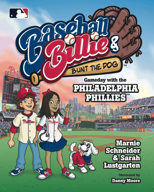 Baseball Billie and Bunt the Dog: Gameday with the Philadelphia Phillies
