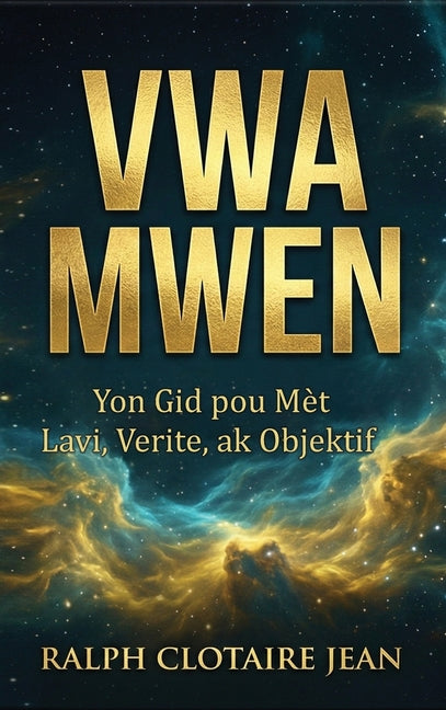 Vwa Mwen: Yon Gid pou Met Lavi, Verite, ak Objektif