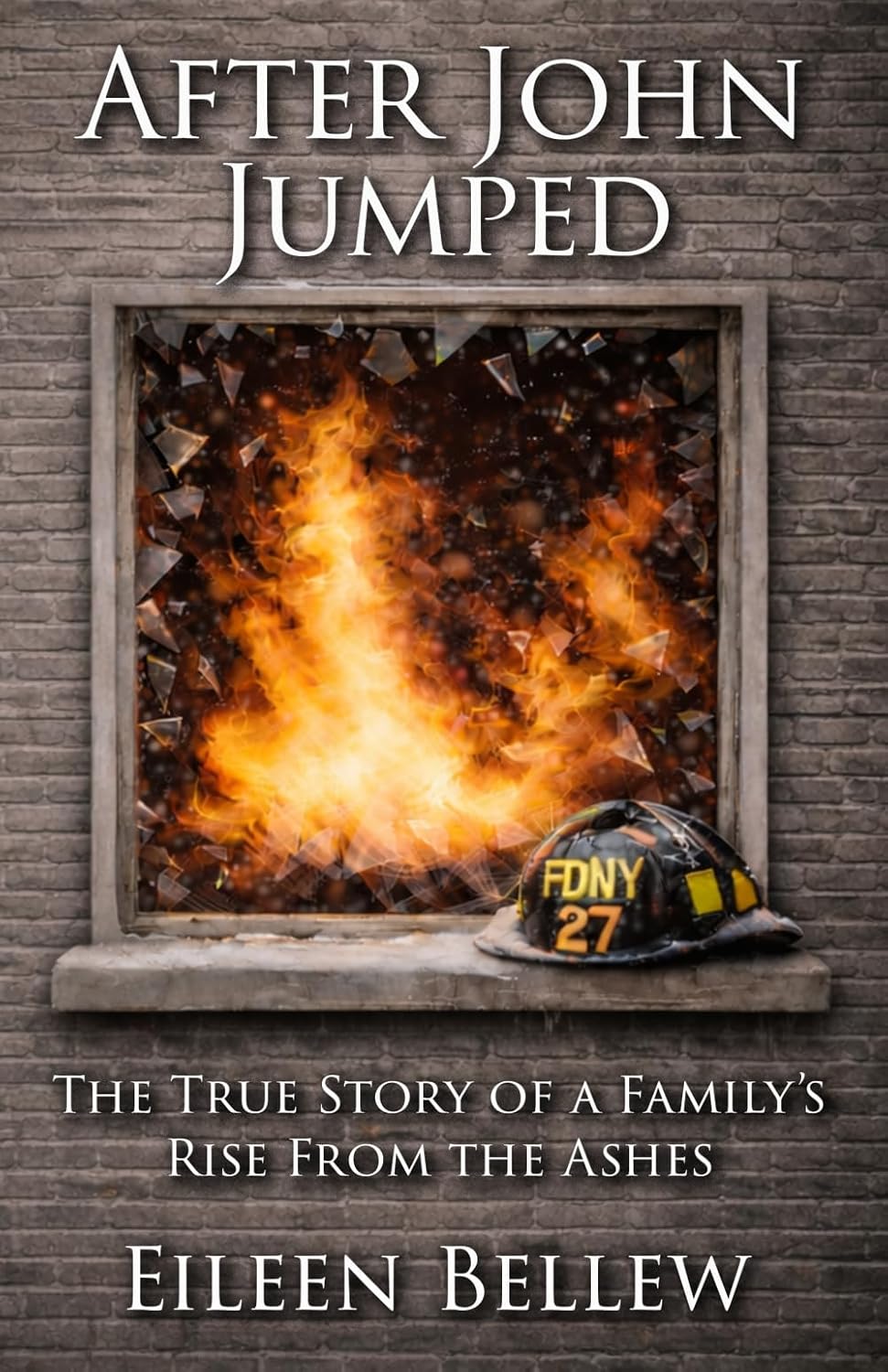 After John Jumped: The True Story of a Family's Rise from the Ashes