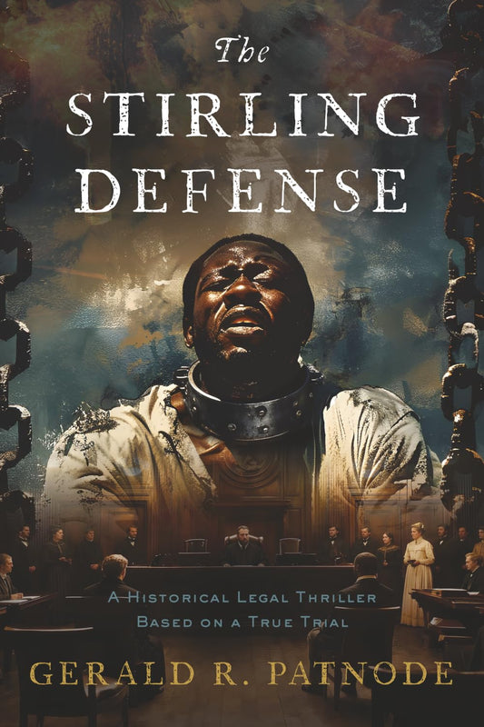 The Stirling Defense: A Historic Legal Thriller Based on a True Story