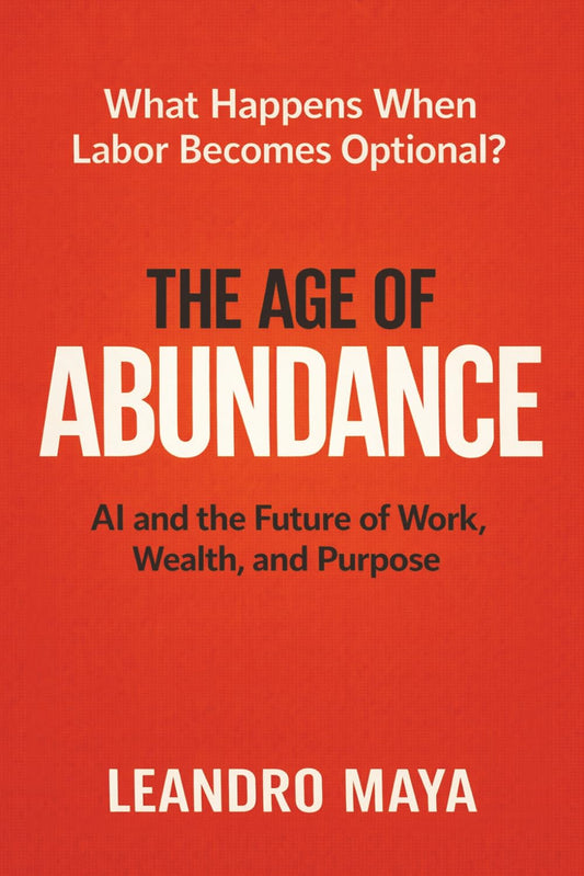 The Age of Abundance: AI and the Future of Work, Wealth, and Purpose