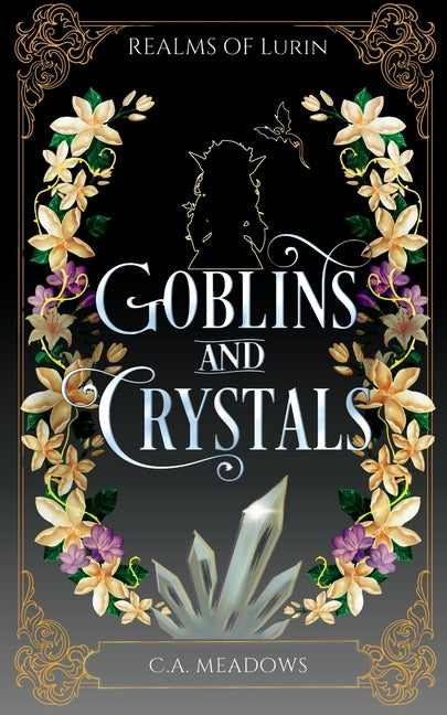 Goblins and Crystals: A Romantic Regency-Inspired Fantasy