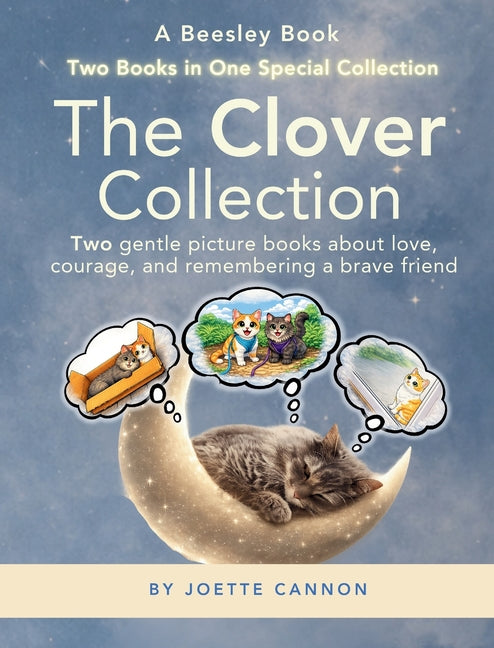 The Clover Collection: A gentle picture book about love, courage, and remembering a brave friend
