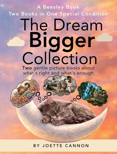 The Dream Bigger Collection: Two gentle picture books about which dreams to follow