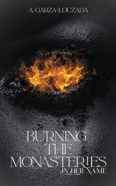Burning the Monasteries: In Her Name