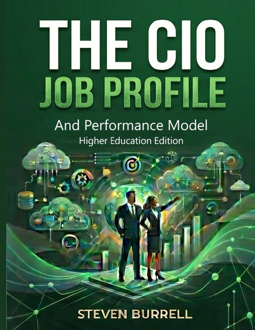 The CIO Job Profile and Performance Model: Higher Education Edition (Higher Education)