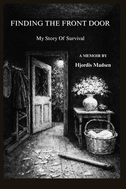 Finding The Front Door: My Story Of Survival