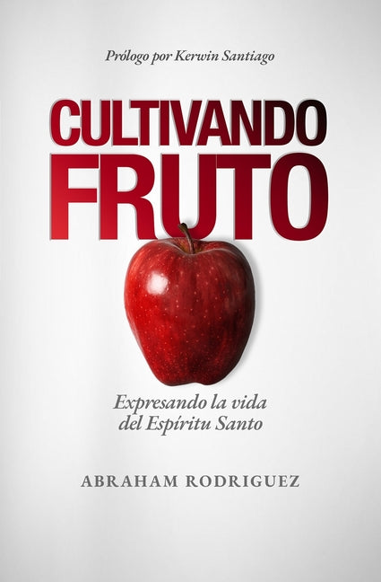 Cultivando Fruto: Expresando la vida del Espiritu Santo