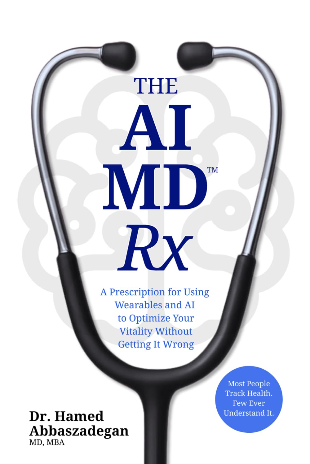 The AI MD Rx: A Prescription for Using Wearables and AI to Optimize Your Vitality Without Getting It Wrong
