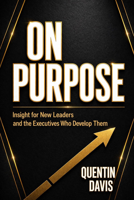On Purpose: Insight for New Leaders and the Executives Who Develop Them