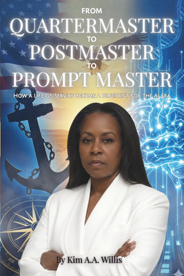 From Quartermaster to Postmaster to Prompt Master: How a Life of Service Became a Blueprint for the AI Era