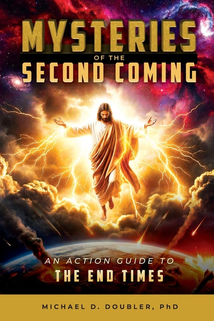 Mysteries of the Second Coming: An Action Guide to the End Times