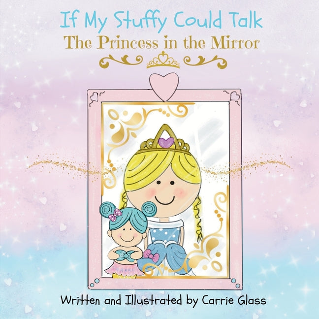 If My Stuffy Could Talk: The Princess in the Mirror