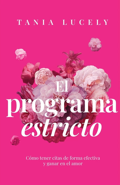 El programa estricto: Como tener citas de forma efectiva y ganar en el amor
