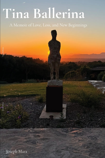 Tina Ballerina: A Memoir of Love, Loss, and New Beginnings
