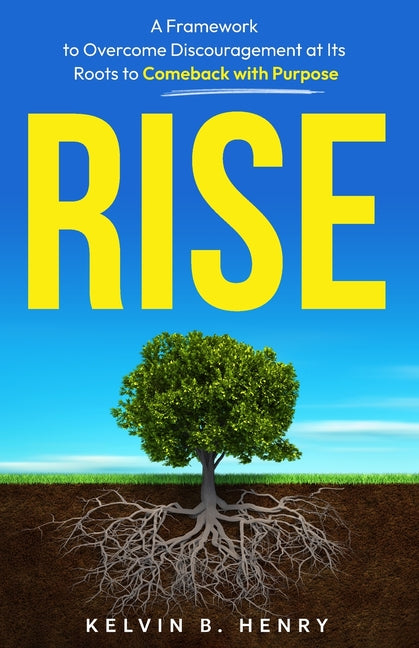 RISE - A Framework to Overcome Discouragement at Its Roots to Comeback with Purpose