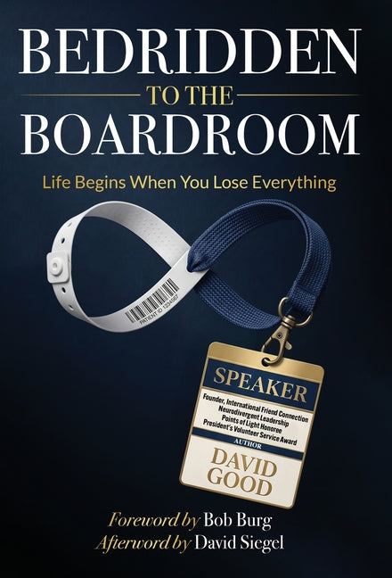 From Bedridden to the Boardroom: Life Begins When You Lose Everything