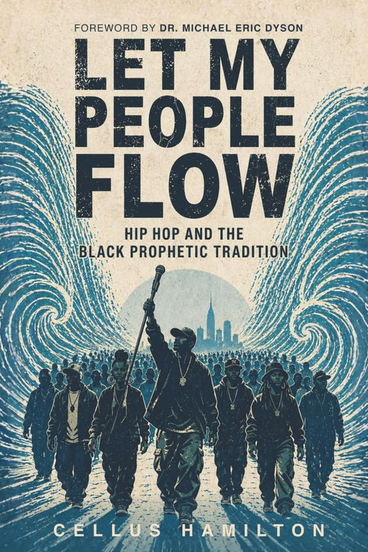 Let My People Flow: Hip Hop and the Black Prophetic Tradition