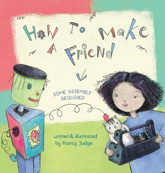 How to Make a Friend (Some Assembly Required)