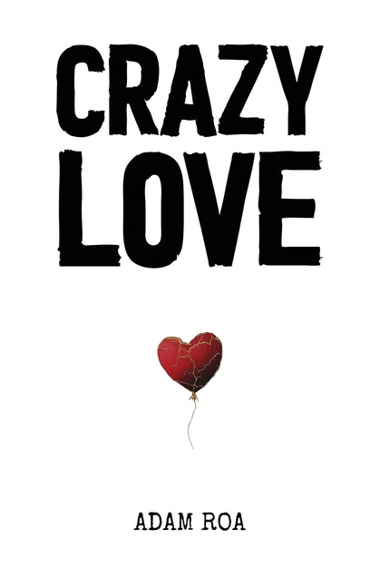 Crazy Love: Poems & Reflections