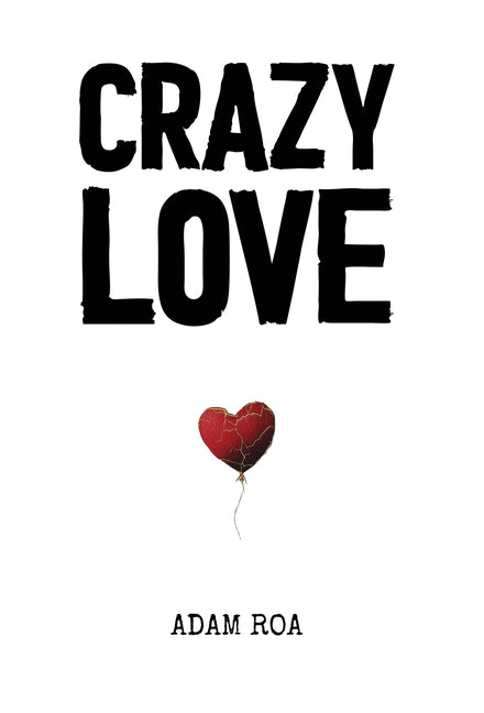 Crazy Love: Poems & Reflections