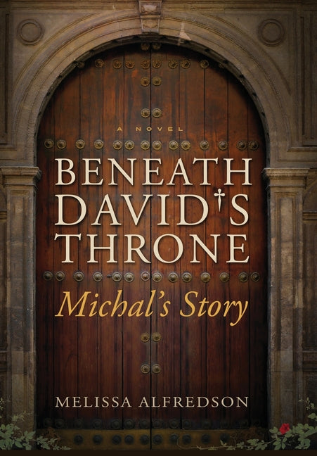 Beneath David's Throne: Michal's Story