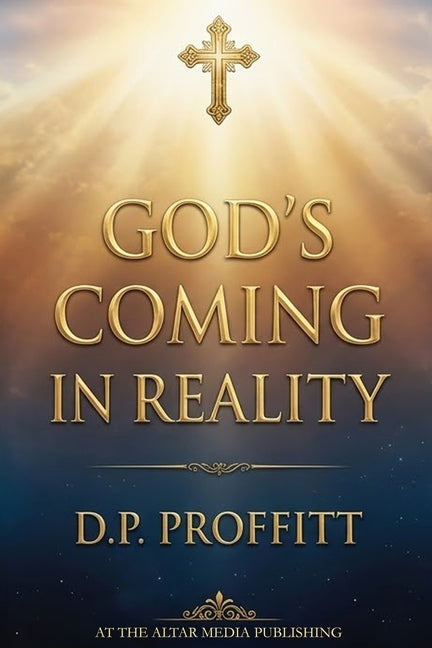 God's Coming in Reality: The War We're In And How I Navigate