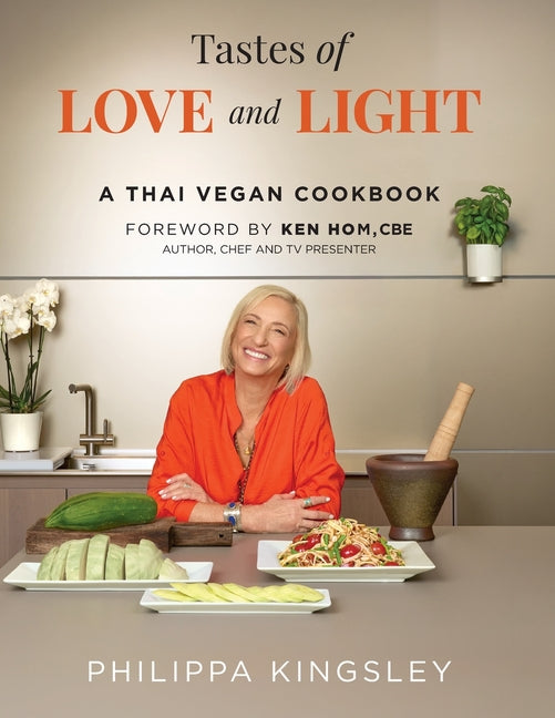 Tastes of Love and Light: A Thai Vegan Cookbook