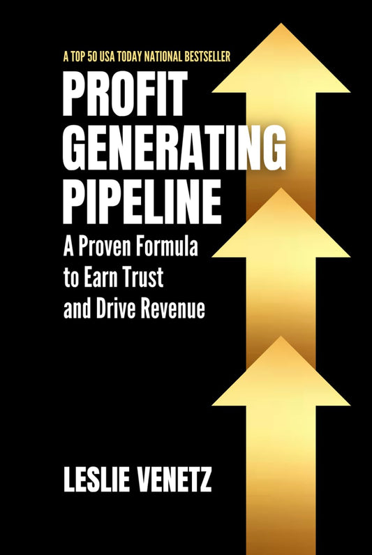 Profit Generating Pipeline: A Proven Formula to Earn Trust and Drive Revenue