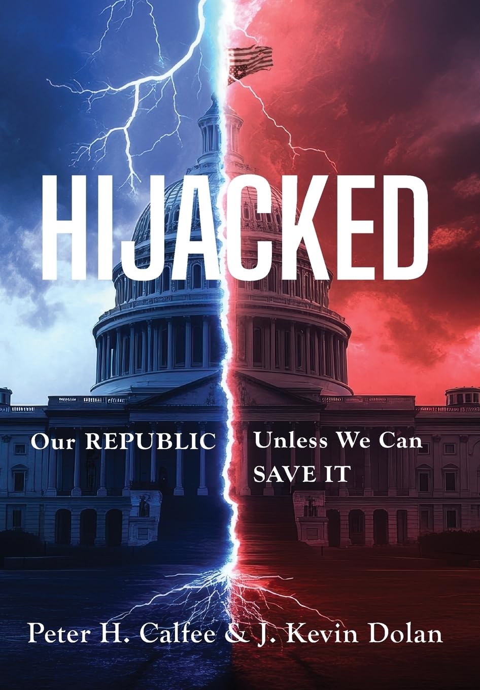 HIJACKED: Our REPUBLIC, Unless We Can SAVE IT
